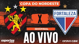 ðŸ”´AO VIVO  Sport x Fortaleza  com Alessandro Oliveira  Copa do Nordeste  Semifinal [upl. by Turmel816]