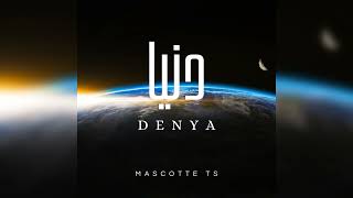 MASCOTTE TS DENYA دنيا Audio [upl. by Eittol]