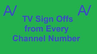 TV Sign Offs from Every Channel Number [upl. by Demha]