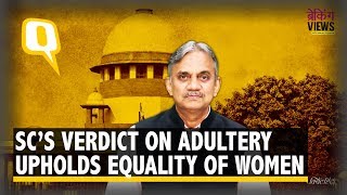 Supreme Court’s Verdict on Adultery Is Worth Saluting  The Quint [upl. by Hahseram]