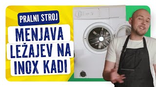 Itak da se da PRALNI STROJ – menjava ležajev na inox kadi [upl. by Daub]