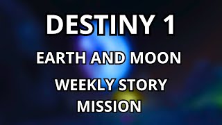 Destiny 1  Weekly Story Mission Playlist quotEarth and Moonquot [upl. by Nonnerb]