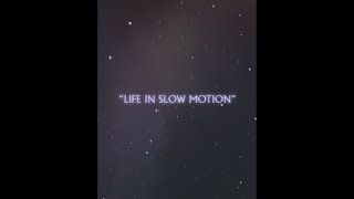 Life in Slow Motion Official Music Video [upl. by Eyak]