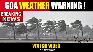 GOA BREAKING NEWS  IMD Goa Issues WEATHER WARNING  28th October 2023 [upl. by Illek]