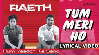 Tum Meri Ho Official Lyric Video  Raeth  Hum Yaadon Ke Sang [upl. by Anwad]