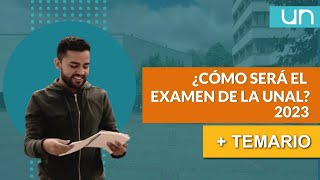 Así será el examen UNAL 2023  Temario y estructura [upl. by Gagne]