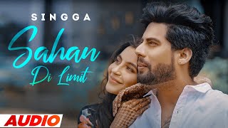 Sahan Di Limit Full Audio  Singga ft Nikki Kaur  Latest Punjabi Songs 2022  Speed Records [upl. by Haynor]