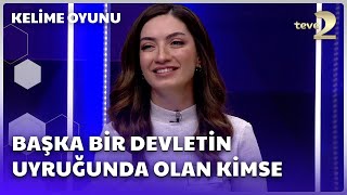 Başka Bir Devletin Uyruğunda Olan Kimse  Kelime Oyunu [upl. by Alain]