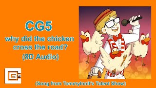 CG5  why did the chicken cross the road 8D Audio  Lyrics [upl. by Riti381]