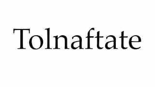 How to Pronounce Tolnaftate [upl. by Sedgewick]