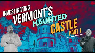 The Haunting of Wilson Castle Part 1 [upl. by Hastie228]