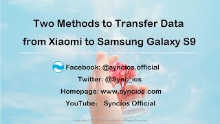 Sync Xiaomi SMSContactsCall LogsAppsSongsVideosPhotos to Samsung Galaxy S9 [upl. by Eelirak]