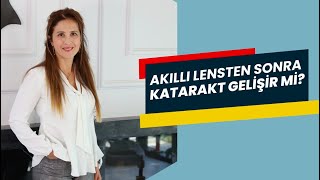 Akıllı Lensten Sonra Katarakt Gelişir mi  ProfDr Bengü Ekinci Köktekir akıllılens akıllımercek [upl. by Yarahs]