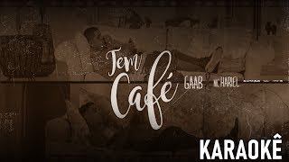 TEM CAFÉ  KARAOKÊ VERSION  GAAB amp MC HARIEL [upl. by Coke]