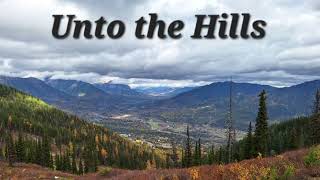 Unto The Hills  A Capella Hymn [upl. by Enneirdna]