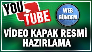 YOUTUBE VİDEO KAPAK RESMİ NASIL YAPILIR [upl. by Dhiren]