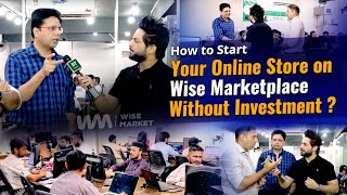 How to Start Your Online Store on Wise Marketplace Without Investment  Yasir Shami  Saqib Azhar [upl. by Arednaxela]