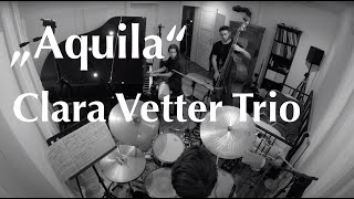 Clara Vetter Trio  quotAquilaquot [upl. by Aicac]