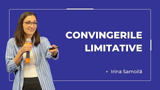 Irina Samoilă  Convingerile limitative [upl. by Zeena]