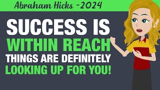 Abraham Hicks 2024  Success is within reach  things are definitely looking up for you✨✅ [upl. by Atteuqihc]