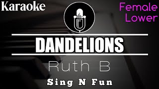 Ruth B  Dandelions Karaoke Female Lower Key [upl. by Dympha476]