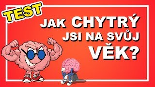 TEST  Jsi dostatečně chytrý na svůj věk [upl. by Waechter]