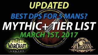 Mythic Tier List  Ranking DPS in 5 mans  Legion Patch 715 March 1st 2017 [upl. by Ynnahc]