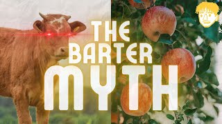 How The Barter Myth Harms Us [upl. by Pru]