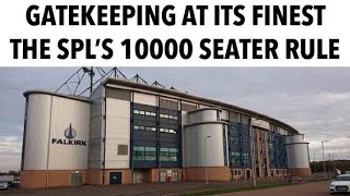 Scottish Footballs Costly Gatekeeping The 10000 Seater Rule [upl. by Lewin51]