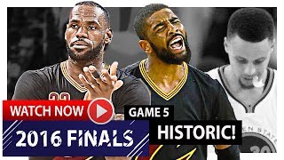 LeBron James amp Kyrie Irving HISTORIC Game 5 Highlights vs Warriors 2016 Finals  MUST SEE [upl. by Naibaf]