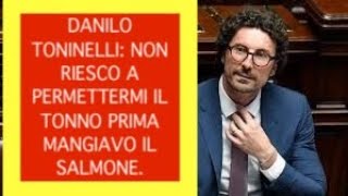 DANILO TONINELLI NON RIESCO A PERMETTERMI IL TONNO PRIMA MANGIAVO IL SALMONE [upl. by Ebsen]