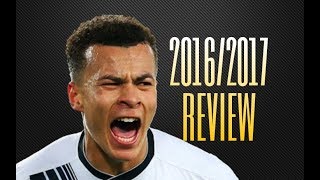 Dele Alli  20162017  Goals Assists Skills  Review  Tottenham [upl. by Hafirahs]