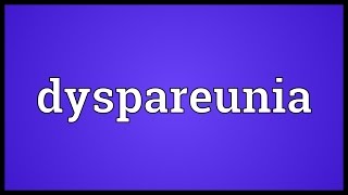 Dyspareunia Meaning [upl. by Neely]