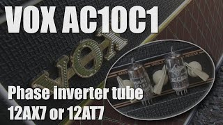 VOX AC10 C1  12AX7 or 12AT7 for the Phase Inverter [upl. by Tterag]