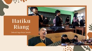 quotHatiku Riangquot Sebuah Lagu Karya Guruku [upl. by Carmelia174]