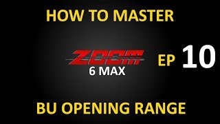 How To Master 6max Zoom  Ep10 BU Opening Range [upl. by Seidler]