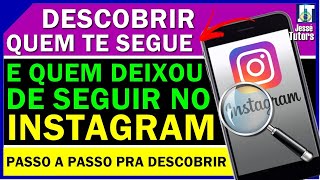 COMO DESCOBRIR quem DEIXOU de te SEGUIR ou ESTÁ SEGUINDO no INSTAGRAM [upl. by Broeker434]