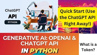 Gen ai OpenAI API and GPT4 in Python Quick Start Use the ChatGPT API Right Away  What is a Token [upl. by Harihat]