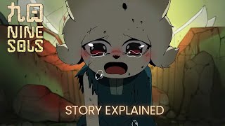 The HEARTBREAKING Story of Nine Sols  Story Explained amp Story Recap  All Endings Explained [upl. by Ahtennek]