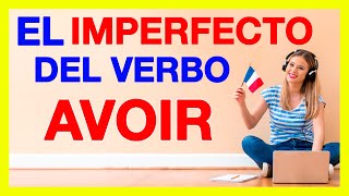 IMPERFECTO en FRANCES Imparfait 🚀 Verbo AVOIR conjugado al imperfecto haber o tener [upl. by Asirrak]