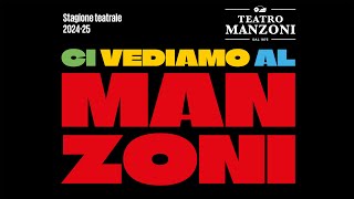 CI VEDIAMO AL MANZONI la stagione 202425 del Teatro Manzoni di Milano [upl. by Ennyleuqcaj161]