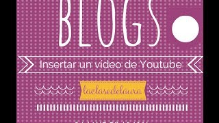 Cómo insertar un vídeo de Youtube en un Blog [upl. by Bryna441]