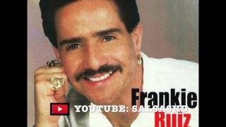 Frankie Ruiz quotEl Papa de La Salsaquot  Salsa MIX Vol 1 Grandes Exitos  UNA HORA COMPLETA 2017 [upl. by Iznik]