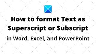 How to format Text as Superscript or Subscript in Word Excel and PowerPoint [upl. by Drucill]