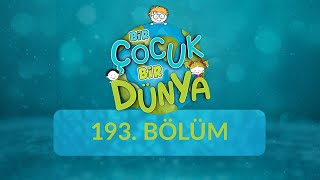 Bir Çocuk Bir Dünya  193Bölüm [upl. by Sawyere]