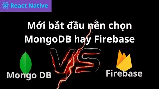 Mới bắt đầu làm React Native nên chọn Firebase hay MongoDB  mongodb vs firebase [upl. by Wemolohtrab]