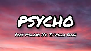 Post Malone  Psycho Ft Ty Dolla ign Lyrics [upl. by Latimer814]