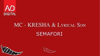 MC KRESHA X LYRICAL SON  SEMAFORI [upl. by Aicargatla]