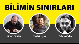 BİLİMİN SINIRLARI  Sinan Canan  Tevfik Uyar  Orhun Çakır [upl. by Fransen842]