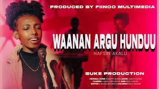 WAANAN ARGU HUNDUU Worship by NAFSIN AKALU Orginal Song by AMANTI KUMARA [upl. by Sunshine875]